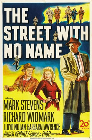 The Street with No Name, Mark Stevens,Richard Widmark,Lloyd Nolan,Barbara Lawrence,Ed Begley,Donald Buka,Joseph Pevney,John McIntire,Walter Greaza,Howard Smith
