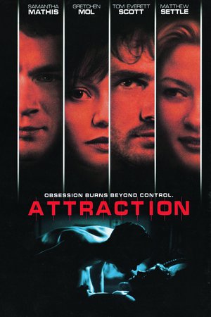 Attraction, Samantha Mathis,Gretchen Mol,Tom Everett Scott,Matthew Settle