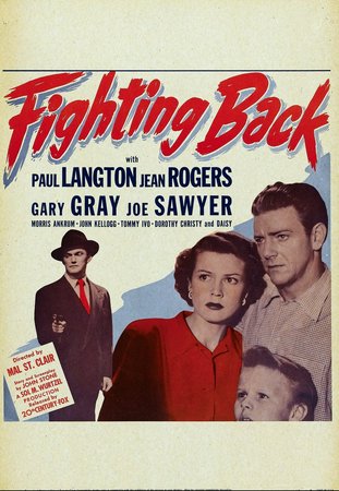 Fighting Back, Paul Langton,Jean Rogers,Gary Gray,Joe Sawyer,Morris Ankrum,John Kellogg,Dorothy Christy,Tommy Ivo,Lelah Tyler,Pierre Watkin