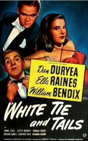 White Tie and Tails, Dan Duryea,Ella Raines,William Bendix,Richard Gaines,Barbara Brown,Clarence Kolb,Donald Curtis,Frank Jenks,Samuel S. Hinds,John Miljan