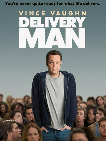 Delivery Man, Vince Vaughn,Cobie Smulders,Chris Pratt,Jack Reynor,Britt Robertson,Dave Patten,Bobby Moynihan,Chris Hernandez,Camille Kitt,Erin Gerasimovich