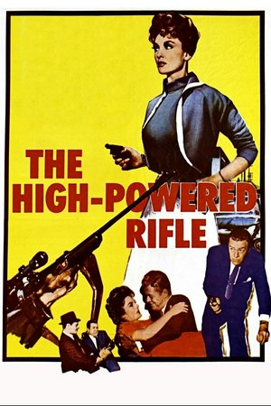 The High Powered Rifle, Willard Parker,Allison Hayes,Dan Simmons,John Holland,Shirley O'Hara,Terrea Lea,Lennie Geer,Clark Howat,A.G. Vitanza,John Holland