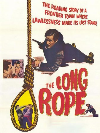 The Long Rope, Hugh Marlowe,Alan Hale Jr.,Chris Robinson,Robert J. Wilke,Lisa Montell,Bob Wilke,Jeff Morris,David Renard,Madeleine Taylor Holmes,John A. Alonzo