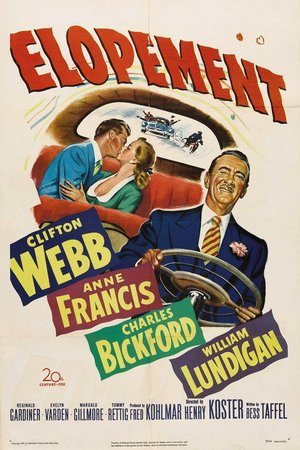 Elopement, Clifton Webb,Charles Bickford,Anne Francis,William Lundigan,Reginald Gardiner,Evelyn Varden,Margalo Gillmore,Tommy Rettig,J. Farrell MacDonald,Julia Dean