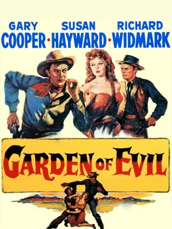 Garden of Evil, Gary Cooper,Richard Widmark,Cameron Mitchell,Susan Hayward,Hugh Marlowe,Rita Moreno,Víctor Manuel Mendoza,Fernando Wagner,Arturo Soto Bangel,Manuel Dondé
