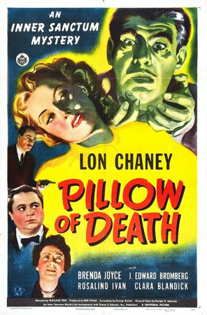 Pillow of Death, Lon Chaney Jr.,Brenda Joyce,Clara Blandick,J. Edward Bromberg,Rosalind Ivan,George Cleveland,Bernard B. Thomas,Wilton Graff,Fern Emmett,J. Farrell MacDonald