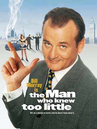 The Man Who Knew Too Little, Bill Murray,Peter Gallagher,Joanne Whalley,Alfred Molina,Geraldine James,John Standing,Simon Chandler,Anna Chancellor,Nicholas Woodeson,Cliff Parisi