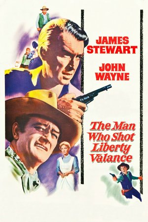 The Man Who Shot Liberty Valance, John Wayne,James Stewart,Vera Miles,Lee Marvin,Edmond O'Brien,Andy Devine,Ken Murray,John Carradine,Jeanette Nolan,John Qualen