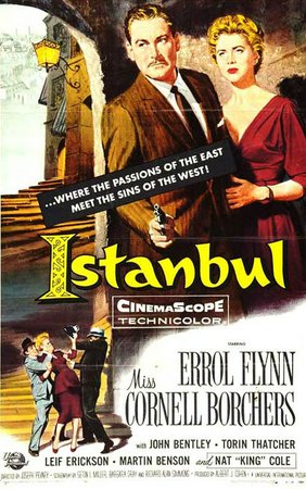 Istanbul, Errol Flynn,Cornell Borchers,Torin Thatcher,John Bentley,Leif Erickson,Peggy Knudsen,Martin Benson,Nat 