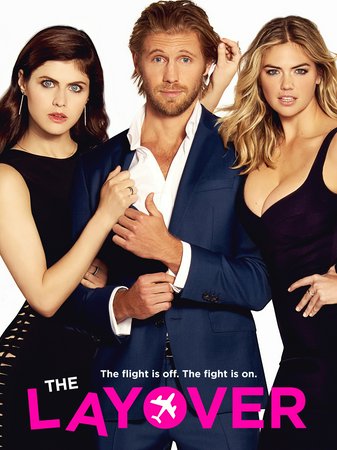 The Layover, Kate Upton,Alexandra Daddario,Matt Barr,Kal Penn,Molly Shannon,Rob Corddry,Matt Jones,Carolyn Adair,Emy Aneke,Michael Benyaer