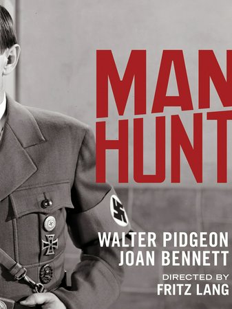 Man Hunt, Walter Pidgeon,Joan Bennett,George Sanders,John Carradine,Roddy McDowall,Ludwig Stossel,Heather Thatcher,Frederic Worlock,Roger Imhof,Egon Brecher