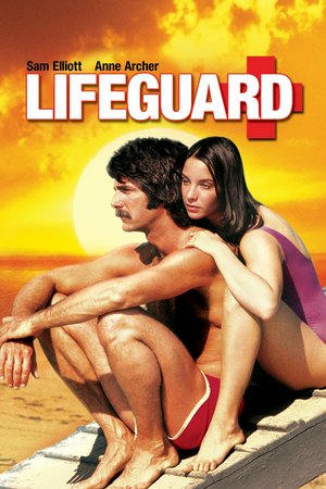 Lifeguard, Sam Elliott,Anne Archer,Stephen Young,Parker Stevenson,Kathleen Quinlan,Steve Burns,Sharon Weber,Mark Hall,Scott Lichtig,Steve Burns