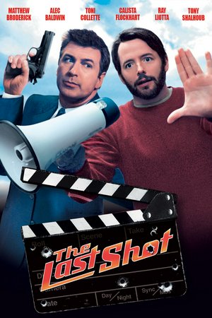 The Last Shot, Matthew Broderick,Alec Baldwin,Toni Collette,Tony Shalhoub,Calista Flockhart,Tim Blake Nelson,Buck Henry,Ray Liotta,Ian Gomez,Troy Winbush