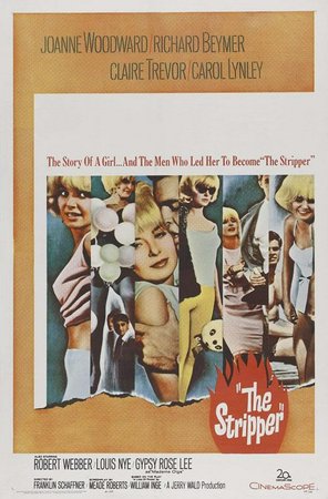 The Stripper, Joanne Woodward,Richard Beymer,Claire Trevor,Carol Lynley,Michael J. Pollard,Louis Nye,Gypsy Rose Lee,Robert Webber,Sondra Kerr,Susan Brown