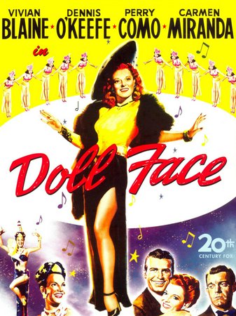 Doll Face, Vivian Blaine,Dennis O'Keefe,Perry Como,Carmen Miranda,Martha Stewart,Stephen Dunne,Reed Hadley,Stanley Prager,Charles Tannen,George E. Stone