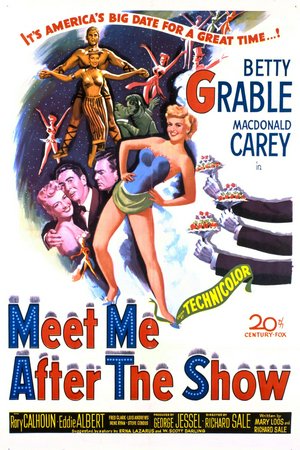 Meet Me After the Show, Betty Grable,Macdonald Carey,Rory Calhoun,Eddie Albert,Fred Clark,Lois Andrews,Irene Ryan,Steve Condos,Jerry Brandow,Arthur Walge