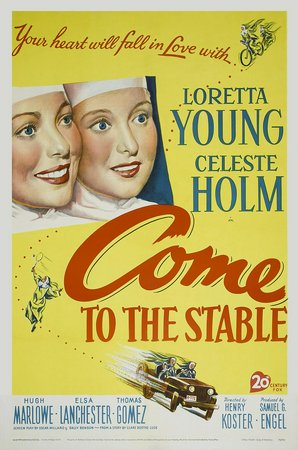 Come to the Stable, Loretta Young,Celeste Holm,Elsa Lanchester,Hugh Marlowe,Thomas Gomez,Dorothy Patrick,Basil Ruysdael,Dooley Wilson,Regis Toomey,Mike Mazurki
