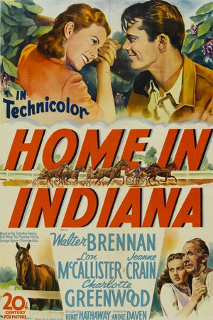 Home in Indiana, Walter Brennan,Lon McCallister,Jeanne Crain,June Haver,Charlotte Greenwood,Ward Bond,Charles Dingle,Robert Condon,Charles Saggau,Willie Best