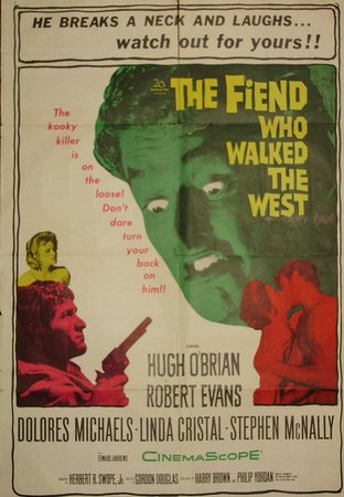 The Fiend Who Walked the West, Robert Evans,Hugh O'Brian,Linda Cristal,Dolores Michaels,Stephen McNally,Edward Andrews,Ron Ely,Ken Scott,Emile Meyer,Gregory Morton