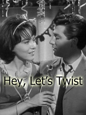 Hey, Let's Twist!, Joey Dee,Teddy Randazzo,Kay Armen,Zohra Lampert,The Starliters,Dino Di Luca,Richard Dickens,Jo-Ann Campbell,Allan Arbus,Hope Hampton