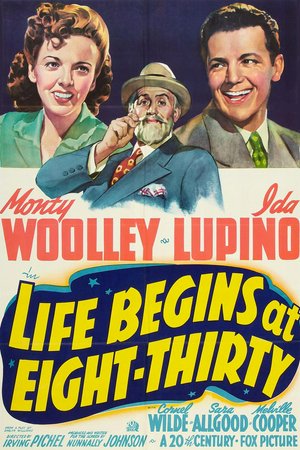 Life Begins at 8:30, Monty Woolley,Ida Lupino,Cornel Wilde,Sara Allgood,Melville Cooper,J. Edward Bromberg,William Demarest,Hal K. Dawson,Milton Parsons,William Halligan
