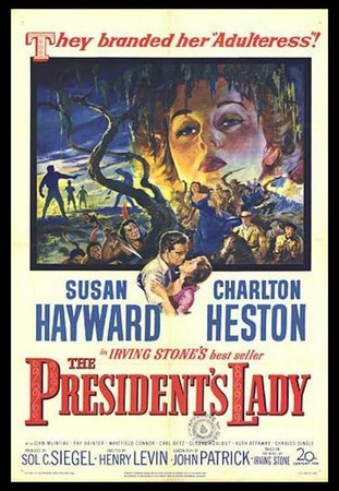 The President's Lady, Charlton Heston,Susan Hayward,Whitfield Connor,John McIntire,Fay Bainter,Carl Betz,Gladys Hurlbut,Ruth Attaway,Charles Dingle,Nina Varela