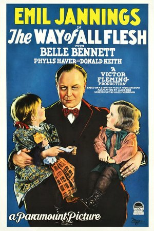 The Way of All Flesh, Emil Jannings,Jackie Coombs,Gordon Thorpe,Phyllis Haver,Carmencita Johnson,Mickey McBan,Fred Kohler,Belle Bennett,Dorothy Kitchen,Betsy Ann Lisle