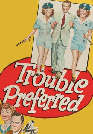 Trouble Preferred, Peggy Knudsen,Lynne Roberts,Charles Russell,Mary Baer,Mary Bear,Paul Langton,James Cardwell,James B. Cardwell,June Storey,Paul Guilfoyle
