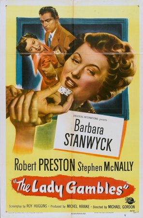 The Lady Gambles, Barbara Stanwyck,Robert Preston,Edith Barrett,Stephen McNally,John Hoyt,Elliott Sullivan,John Harmon,Philip Van Zandt,Leif Erickson,Curt Conway