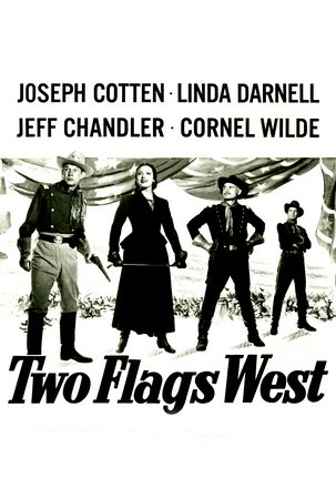 Two Flags West, Joseph Cotten,Linda Darnell,Cornel Wilde,Jeff Chandler,Dale Robertson,Arthur Hunnicutt,Noah Beery Jr.,Jay C. Flippen,Harry von Zell,Johnny Sands