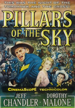 Pillars of the Sky, Jeff Chandler,Dorothy Malone,Lee Marvin,Keith Andes,Ward Bond,Sydney Chaplin,Willis Bouchey,Michael Ansara,Olive Carey,Charles Horvath