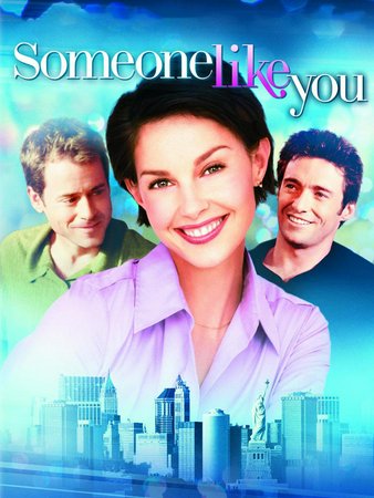 Someone like You, Ashley Judd,Greg Kinnear,Hugh Jackman,Marisa Tomei,Ellen Barkin,Laura Regan,Catherine Dent,Peter Friedman,Donna Hanover,Matthew Coyle