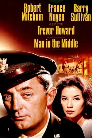 Man in the Middle, Keenan Wynn,Robert Mitchum,France Nuyen,Trevor Howard,Barry Sullivan,Sam Wanamaker,Alexander Knox,Gary Cockrell,Robert Nichols,Michael Goodliffe