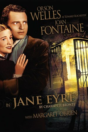 Jane Eyre, Joan Fontaine,Orson Welles,Peggy Ann Garner,Margaret O'Brien,Elizabeth Taylor,John Sutton,Sara Allgood,Henry Daniell,Agnes Moorehead,Aubrey Mather