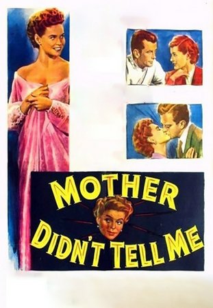 Mother Didn't Tell Me, Dorothy McGuire,William Lundigan,June Havoc,Gary Merrill,Jessie Royce Landis,Joyce MacKenzie,Leif Erickson,Reiko Sato,Anthony Cobb,Tracy Cobb
