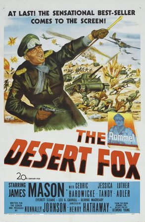 The Desert Fox: The Story of Rommel, James Mason,Cedric Hardwicke,Jessica Tandy,Luther Adler,Everett Sloane,Leo G. Carroll,George Macready,Richard Boone,Eduard Franz,Desmond Young