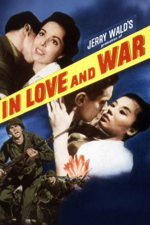 In Love and War, Robert Wagner,Jeffrey Hunter,Bradford Dillman,Hope Lange,Dana Wynter,Sheree North,France Nuyen,Sebastian Cabot,Mort Sahl,Steven Gant