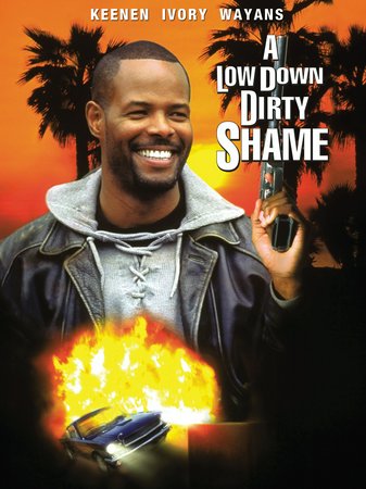 A Low Down Dirty Shame, Keenen Ivory Wayans,Charles Dutton,Salli Richardson,Andrew Divoff,Corwin Hawkins,Gary Cervantes,Gregory Sierra,Kim Wayans,Andrew Shaifer,Christopher Spencer