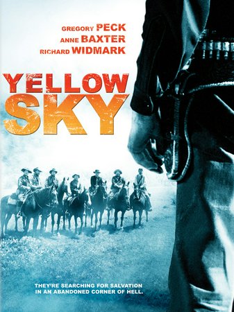 Yellow Sky, Gregory Peck,Anne Baxter,Richard Widmark,John Russell,Robert Arthur,Harry Morgan,James Barton,Charles Kemper,Robert Adler,Victor Kilian