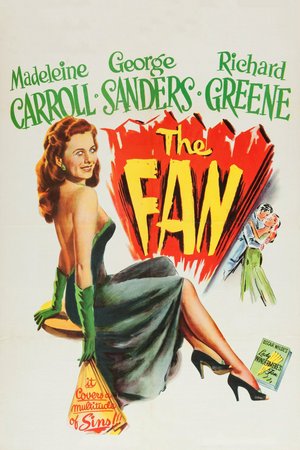 The Fan, Jeanne Crain,Madeleine Carroll,Richard Greene,George Sanders,Martita Hunt,John Sutton,Hugh Dempster,Richard Ney,Virginia McDowall,Hugh Murray