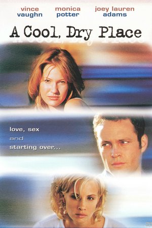 A Cool, Dry Place, Vince Vaughn,Joey Lauren Adams,Monica Potter,Bobby Moat,Devon Sawa,Todd Louiso,Jenny Robertson,Nicholas Campbell,Christopher Bauer,Siobhan Fallon