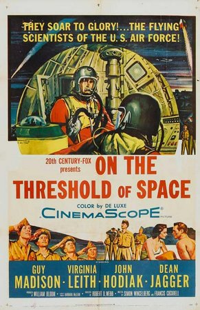On the Threshold of Space, Guy Madison,Virginia Leith,Dean Jagger,John Hodiak,Warren Stevens,Martin Milner,King Calder,Walter Coy,Ken Clark,Donald Murphy