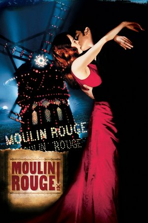 Moulin Rouge, Nicole Kidman,Ewan McGregor,John Leguizamo,Jim Broadbent,Richard Roxburgh,Kylie Minogue,Christine Anu,Matthew Whittet,Kerry Walker,Caroline O'Connor