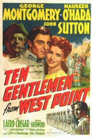 Ten Gentlemen From West Point, George Montgomery,Maureen O'Hara,John Sutton,Laird Cregar,Shepperd Strudwick,Victor Francen,Harry Davenport,Ward Bond,Douglas Dumbrille,Ralph Byrd