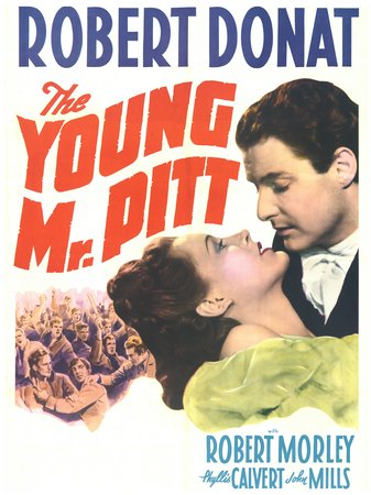 The Young Mr. Pitt, Robert Donat,Robert Morley,Phyllis Calvert,John Mills,Raymond Lovell,Max Adrian,Félix Aylmer,Albert Lieven,Stephen Haggard,Geoffrey Atkins
