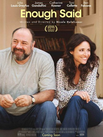 Enough Said, Julia Louis-Dreyfus,James Gandolfini,Catherine Keener,Michaela Watkins,Toni Collette,Ben Falcone,Eve Hewson,Tavi Gevinson,Tracey Fairaway,Lennie Loftin