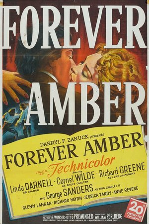 Forever Amber, Linda Darnell,Cornel Wilde,George Sanders,Richard Greene,Richard Haydn,Jessica Tandy,Anne Revere,John Russell,Jane Ball,Robert Coote