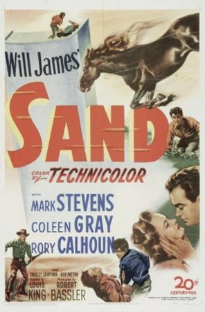 Sand, Mark Stevens,Coleen Gray,Rory Calhoun,Charley Grapewin,Charles Grapewin,Robert Patten,Mikel Conrad,Tom London,Paul Hogan,Jack Gallagher