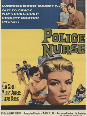 Police Nurse, Merry Anders,Ken Scott,Oscar Beregi,Barbara Mansell,John Holland,Byron Morrow,Ivan Bonar,Jerry Murray,Justin Smith,Carol Brewster