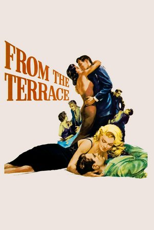 From the Terrace, Paul Newman,Joanne Woodward,Myrna Loy,Ina Balin,Leon Ames,Elizabeth Allen,Barbara Eden,George Grizzard,Patrick O'Neal,Félix Aylmer